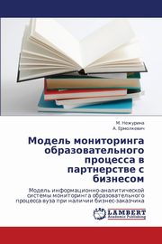 ksiazka tytu: Model' Monitoringa Obrazovatel'nogo Protsessa V Partnerstve S Biznesom autor: Nezhurina M.