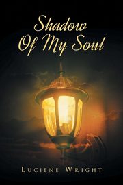 ksiazka tytu: Shadow Of My Soul autor: Wright Luciene