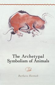 The Archetypal Symbolism of Animals, Hannah Barbara