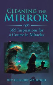 Cleaning the Mirror, Wadleigh Rev. Gregory