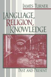 Language, Religion, Knowledge, Turner James