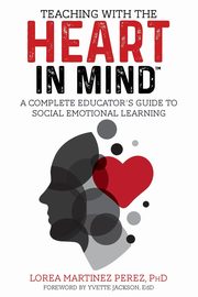 Teaching with the HEART in Mind, Martinez Perez Ph.D Lorea