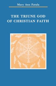 Triune God of Christian Faith, Fatula Mary Ann