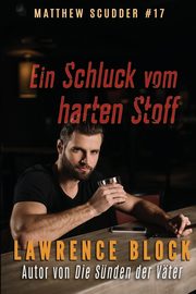 Ein Schluck vom harten Stoff, Block Lawrence