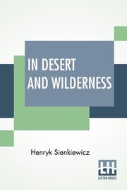 In Desert And Wilderness, Sienkiewicz Henryk