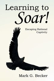ksiazka tytu: Learning to Soar! autor: Becker Mark G.