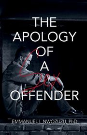 The Apology of a Sex Offender, Nwozuzu Emmanuel I.