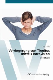 Verringerung von Tinnitus mittels Introvision, Buth Britta