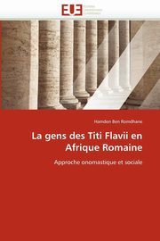 ksiazka tytu: La gens des titi flavii en afrique romaine autor: ROMDHANE-H