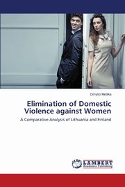 ksiazka tytu: Elimination of Domestic Violence against Women autor: Metilka Dmytro