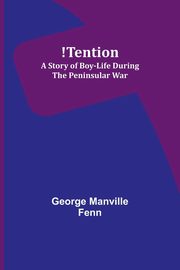 !Tention, Fenn George Manville