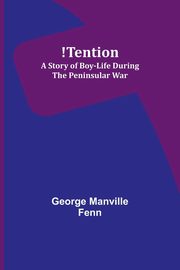 !Tention, Fenn George Manville