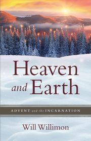 Heaven and Earth, Willimon William H