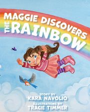 Maggie Discovers the Rainbow, Navolio Kara