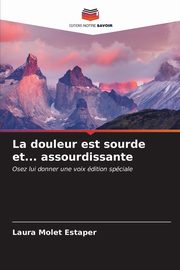 ksiazka tytu: La douleur est sourde et... assourdissante autor: Molet Estaper Laura