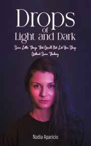 Drops of Light and Dark, Aparicio Nadia
