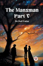 The Manxman PART V, Caine Sir Hall