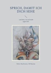 Sprich, damit ich dich sehe, Machtemes Walter