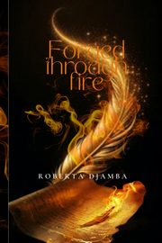 Forged Through Fire, Djamba Roberta Latifa