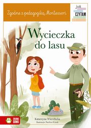 Ju czytam Montessori Wycieczka do lasu, Wierzbicka Katarzyna