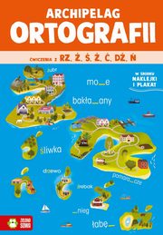 Archipelag ortografii wiczenia z rz,, , , , d, , Osuchowska Zuzanna