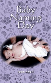 ksiazka tytu: Baby Naming Day autor: Awen John