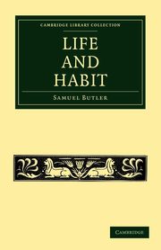 Life and Habit, Butler Samuel