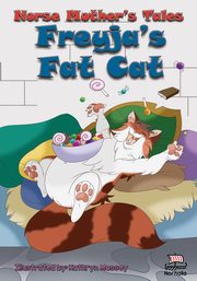 Norse Mother's Tales. Freyja's Fat Cat, Valkenhaus Kristin