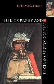 Bibliography and the Sociology of Texts, McKenzie D. F.
