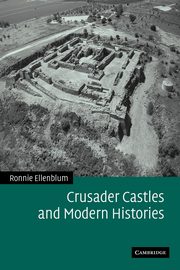 Crusader Castles and Modern Histories, Ellenblum Ronnie