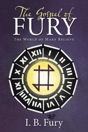 The Gospel of Fury, Fury I. B.
