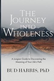 The Journey into Wholeness, Harris Bud