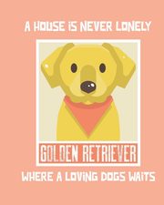 ksiazka tytu: A House Is Never Lonely Where A Loving Dog Waits autor: Larson Patricia