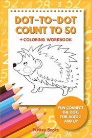 Dot-To-Dot Count to 50 + Coloring Workbook, Books Funkey
