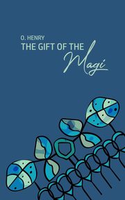 The Gift of the Magi, Henry O.