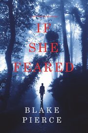 If She Feared (A Kate Wise Mystery-Book 6), Pierce Blake