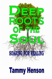 Deep Roots of the Soul, Henson Tammy