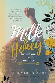 Milk & Honey in the Land of Fire & Ice, Erlingsson Jenny