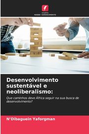 Desenvolvimento sustentvel e neoliberalismo, Yaforgman N'Dibaguein