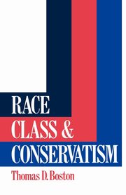 Race, Class and Conservatism, Boston Thomas D