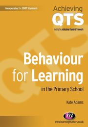 Behaviour for Learning in the Primary School, Adams Kate