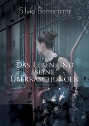Das Leben und seine berraschungen, Berrenrath Silvia