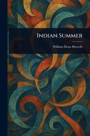 Indian Summer, Howells William Dean