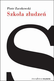 Szkoa zudze, Zaczkowski Piotr