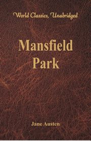 Mansfield Park (World Classics, Unabridged), Austen Jane