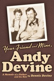 ksiazka tytu: Your Friend and Mine, Andy Devine autor: Devine Dennis