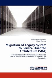 Migration of Legacy System to Service Oriented Architecture (Soa), Galinium Maulahikmah