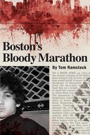ksiazka tytu: Boston's Bloody Marathon autor: Ramstack Tom