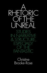 A Rhetoric of the Unreal, Brooke-Rose Christine