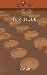 Fortitude, Walpole Hugh